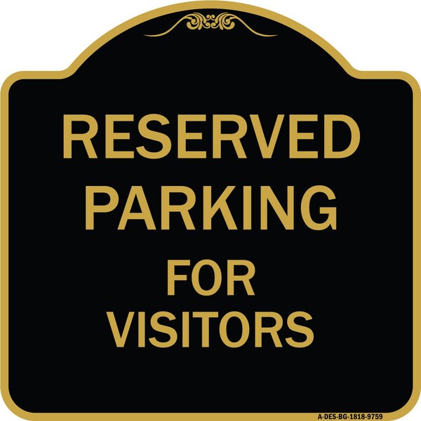 Designer Series-Reserved Parking For Visitors Black & Gold, 18" x 18", BG-1818-9759